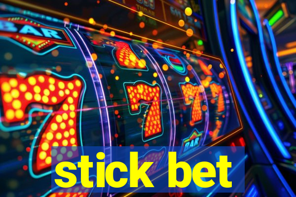 stick bet