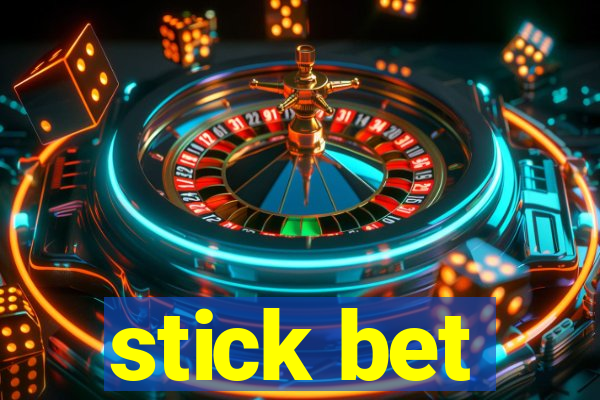 stick bet