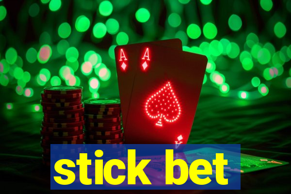 stick bet