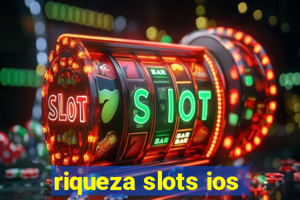 riqueza slots ios