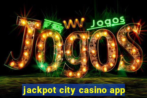 jackpot city casino app