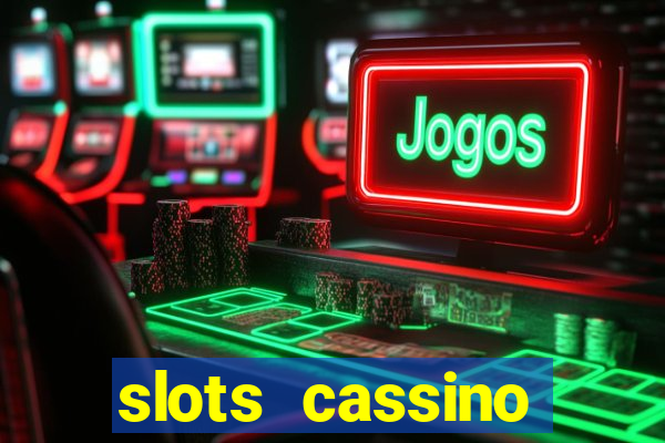 slots cassino pagando no cadastro