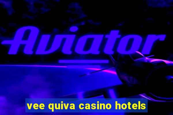 vee quiva casino hotels