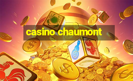 casino chaumont