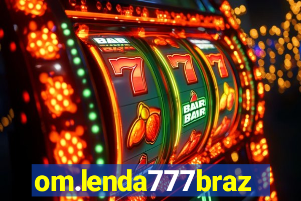 om.lenda777brazil.game