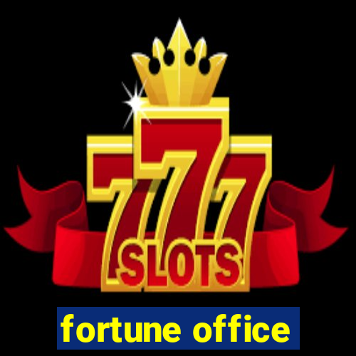 fortune office