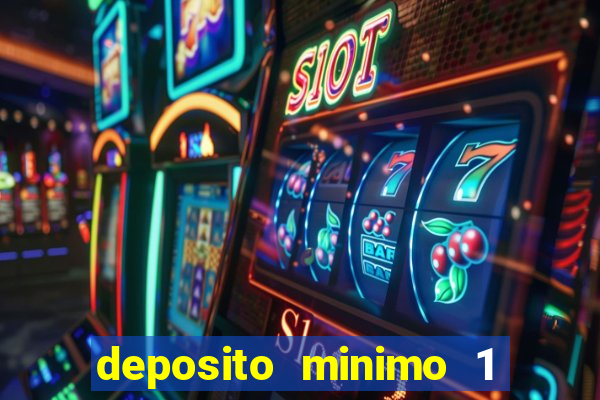 deposito minimo 1 real casino