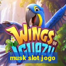 musk slot jogo