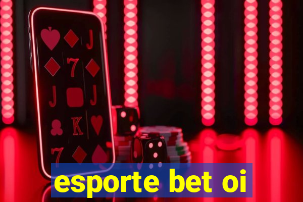 esporte bet oi