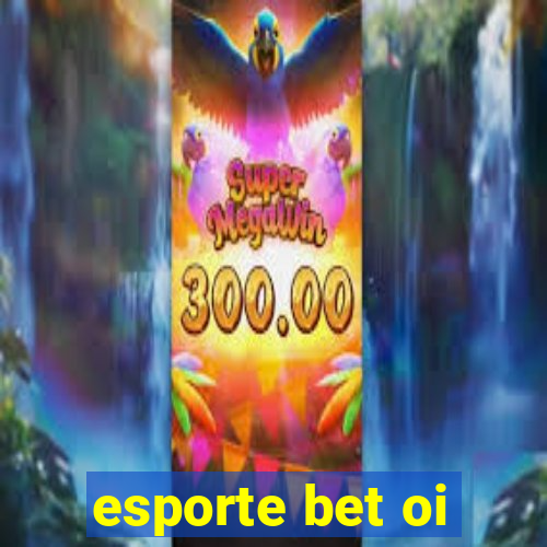 esporte bet oi