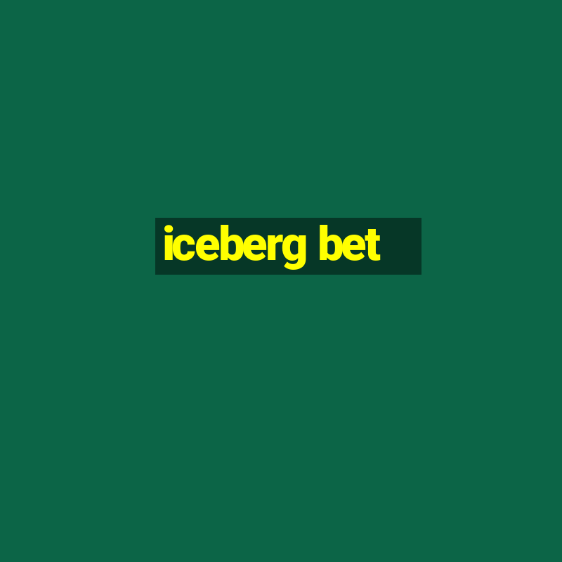 iceberg bet