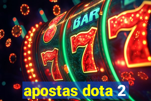 apostas dota 2