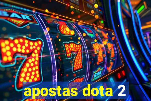 apostas dota 2