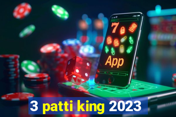 3 patti king 2023