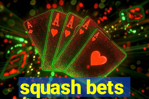 squash bets