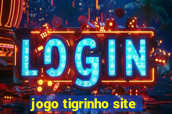 jogo tigrinho site