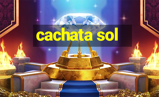 cachata sol