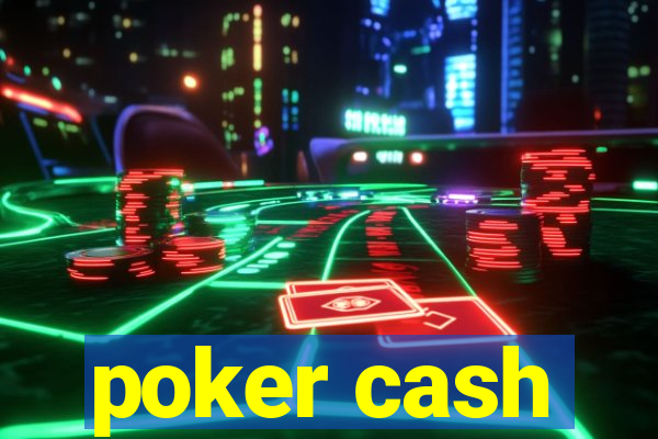 poker cash