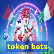 token bets