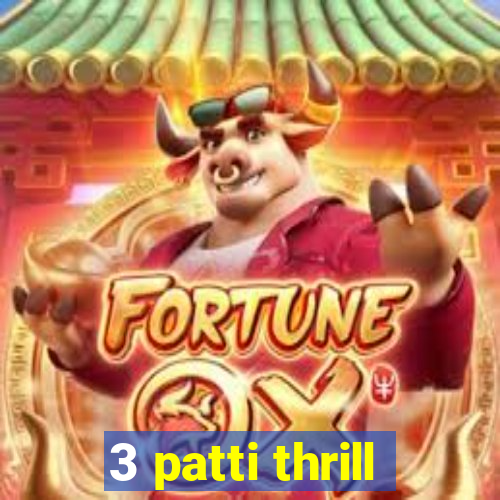 3 patti thrill