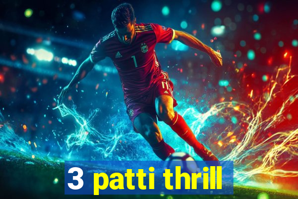 3 patti thrill