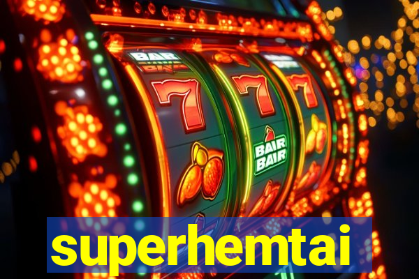 superhemtai