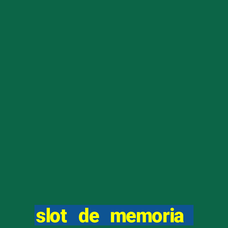 slot de memoria ram n?o funciona