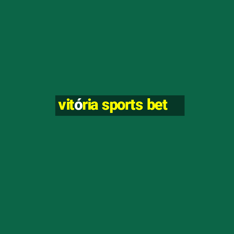 vitória sports bet