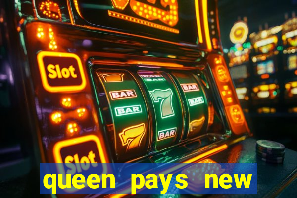 queen pays new slot release