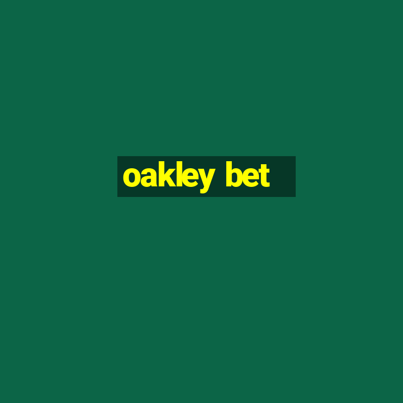 oakley bet