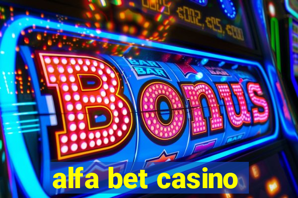 alfa bet casino