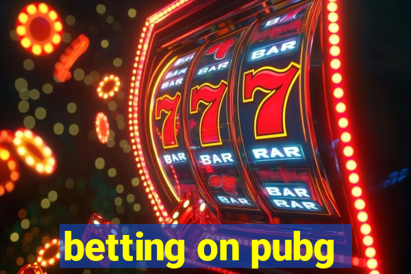 betting on pubg