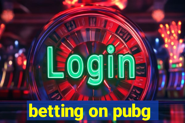 betting on pubg