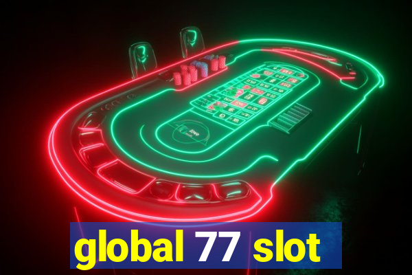 global 77 slot