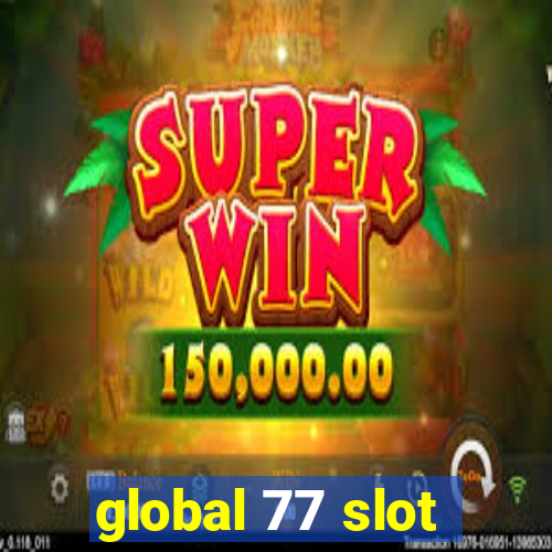 global 77 slot