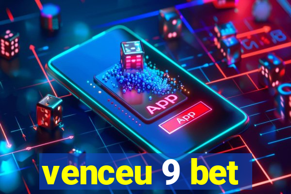 venceu 9 bet