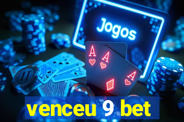 venceu 9 bet