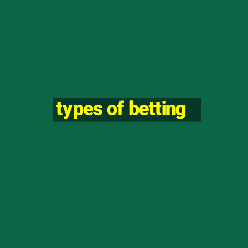 types of betting