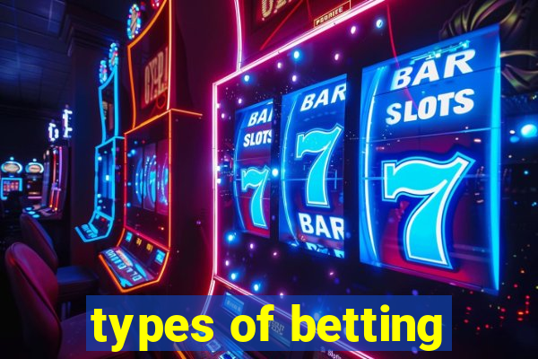 types of betting