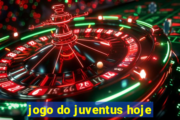 jogo do juventus hoje