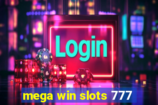 mega win slots 777