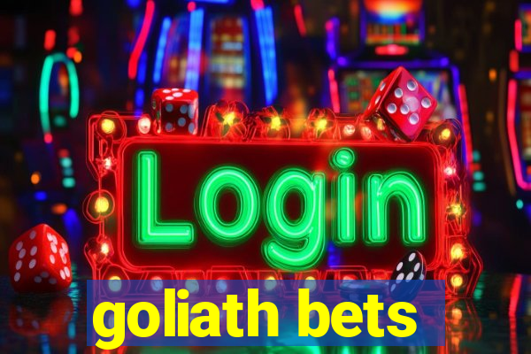 goliath bets