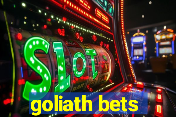 goliath bets