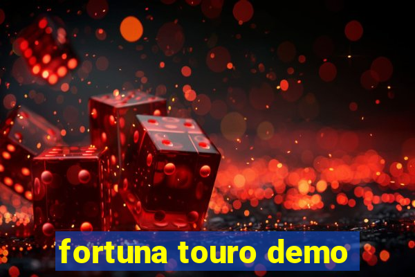 fortuna touro demo