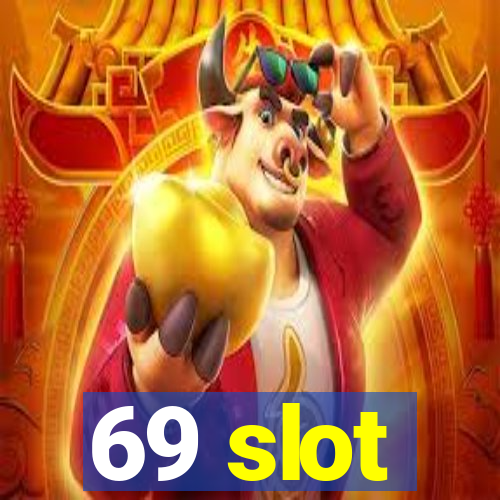 69 slot