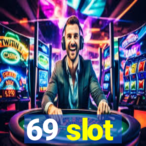 69 slot