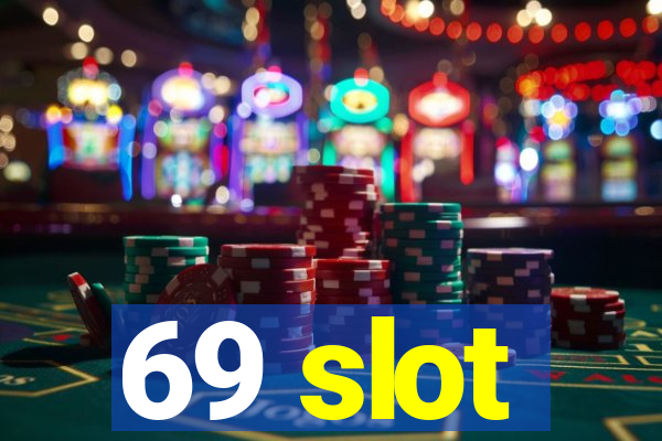 69 slot