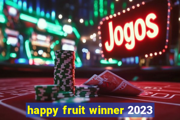 happy fruit winner 2023