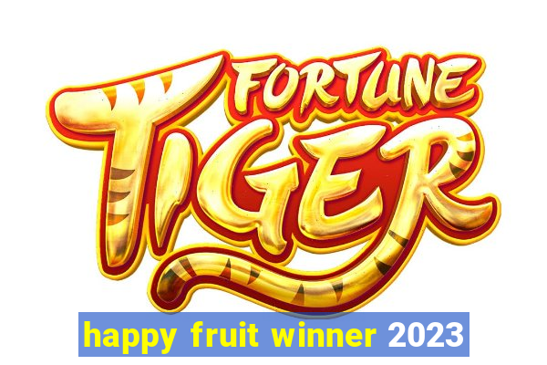 happy fruit winner 2023