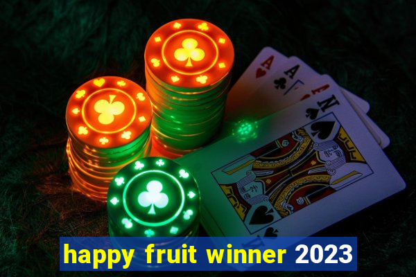 happy fruit winner 2023